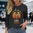 I'm The Dad Turkey Matching Family Thanksgiving Dad Turkey Long Sleeve T-Shirt Gifts for Her