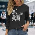 I'm Not Asleep I'm Just Resting My Eyes Father Day Christmas Long Sleeve T-Shirt Gifts for Her