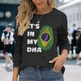 It's In My Dna Brazil Pride Fingerprint Flag Brasil Long Sleeve T-Shirt Gifts for Her