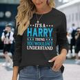 It's A Harry Thing Surname Team Family Last Name Harry Long Sleeve T-Shirt Gifts for Her
