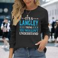 It's A Langley Thing Surname Family Last Name Langley Long Sleeve T-Shirt Gifts for Her