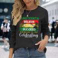 Junenth Is My Independence Day Black Pride Melanin Long Sleeve T-Shirt Gifts for Her