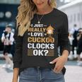 I Just Love Cuckoo Clocks Collector Antique Collection Long Sleeve T-Shirt Gifts for Her