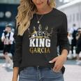 King Garcia Garcia Name Long Sleeve T-Shirt Gifts for Her