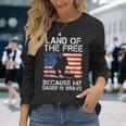 Land Of The Free Because My Daddy Is Brave Military Child Long Sleeve T-Shirt Gifts for Her