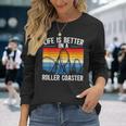 Life Is Better On A Roller Coaster S Langarmshirts Geschenke für Sie