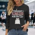 Ljwy I Though I Retired Now I Work For My Cat Pet Cat Lover Long Sleeve T-Shirt Gifts for Her