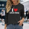 I Love Loud Pipes I Heart Loud Pipes Motorcycle Biker Long Sleeve T-Shirt Gifts for Her