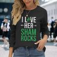 I Love Her Shamrocks Matching St Patrick's Day Couples Long Sleeve T-Shirt Gifts for Her