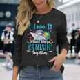I Love It When We're Cruisin Together Cruise Couples Lovers Long Sleeve T-Shirt Gifts for Her
