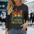 I Love It When We're Cruisin Together Cruise Couples Lovers Long Sleeve T-Shirt Gifts for Her