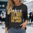 Mallorca Party Malle Ist Nur Einmal Im Jahr Langarmshirts Geschenke für Sie