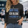 Mir Egal Ich Bleibe Karlsruhe Fan Football Fan Club Langarmshirts Geschenke für Sie