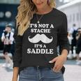 Mustache It's Not A Stache It's A Saddle Moustache Ride Long Sleeve T-Shirt Gifts for Her