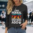 I Was Normal 2 Great Danes Ago For A Dane Lover Long Sleeve T-Shirt Gifts for Her