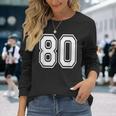 Number 80 Birthday Varsity Sports Team Jersey Long Sleeve T-Shirt Gifts for Her
