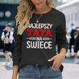 Ojciec Tataater Polska Polnischer Papa Spruch Geschenk Langarmshirts Geschenke für Sie