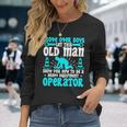 Old Man Heavy Equipment Operator Occupation Long Sleeve T-Shirt Gifts for Her
