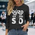Ouzo Und Ich Greek Slogan Langarmshirts Geschenke für Sie