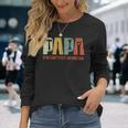 Papa If He Cant Fix It No One Can Fathers Day Dad Long Sleeve T-Shirt Gifts for Her