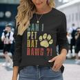Can I Pet Dat Dawg Can I Pet That Dog Dog Long Sleeve T-Shirt Gifts for Her