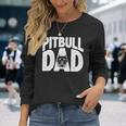 Pitbull Dad Dog Best Dog Dad Ever Mens Pitbull Long Sleeve T-Shirt Gifts for Her