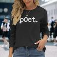 Poet Poetry Poem Writer Poetry Lover Long Sleeve T-Shirt Gifts for Her