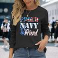 Proud Navy Friend Usa Military Patriotic Long Sleeve T-Shirt Gifts for Her