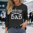 Psycho Dad Weapons Shooter Sniper Father Handguns Pistol Long Sleeve T-Shirt Gifts for Her