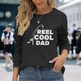 Reel Cool Dad Fishing Daddy Father's Day Long Sleeve T-Shirt Gifts for Her