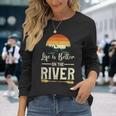 Retro Kayaking Life Is Better On The River Long Sleeve T-Shirt Gifts for Her