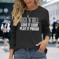 Rock N Roll Love It Loud Play It Proud Music Long Sleeve T-Shirt Gifts for Her