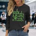 Roll Fatty For St Paddy's Marijuana St Patrick's Day Long Sleeve T-Shirt Gifts for Her