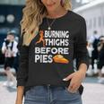 Running Burning Thighs Before Pies Runner Graphic Long Sleeve T-Shirt Gifts for Her