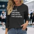 Scott The Man The Myth The Legend Long Sleeve T-Shirt Gifts for Her