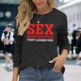 Sex Instructor First Lesson Is Free Adult Humor Orgy Jokes Long Sleeve T-Shirt Gifts for Her