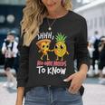 Shh No One Needs To Know Pizza Pineapple Hawaiian Long Sleeve T-Shirt Gifts for Her