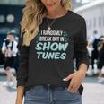 Show Tune Singer Theater Lover Broadway Musical Long Sleeve T-Shirt Gifts for Her