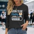 Soon To Be Daddy Boy Pregnancy Announcement Dad Father Men Long Sleeve T-Shirt Gifts for Her