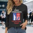 Sorry Communists I'm Grilling Today Apparel Long Sleeve T-Shirt Gifts for Her