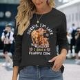 Sorry I'm Late I Saw A Fluffy Cow Highland Cow Breeder Long Sleeve T-Shirt Gifts for Her