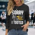 Sorry I Tooted French Horn Player French Hornist Long Sleeve T-Shirt Gifts for Her