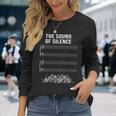 The Sound Of Silence I For Marching Band Or Orchestra Long Sleeve T-Shirt Gifts for Her