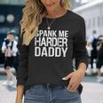 Spank Me Harder Daddy Bdsm Langarmshirts Geschenke für Sie