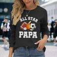 All Star Papa Dad Of The Birthday Boy Sports Daddy Long Sleeve T-Shirt Gifts for Her