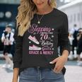 Stepping Into My 70Th Birthday With God's Grace & Mercy Long Sleeve T-Shirt Gifts for Her