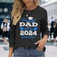 Super Proud Dad Of 2024 Graduate Awesome Family College Long Sleeve T-Shirt Gifts for Her