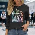 Superhero & School Counselor School Counseling Long Sleeve T-Shirt Gifts for Her