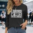 I Survived My Wife's Doctorate Program Phd Husband Long Sleeve T-Shirt Gifts for Her