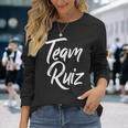 Team Ruiz Last Name Of Ruiz Family Cool Brush Style Long Sleeve T-Shirt Gifts for Her